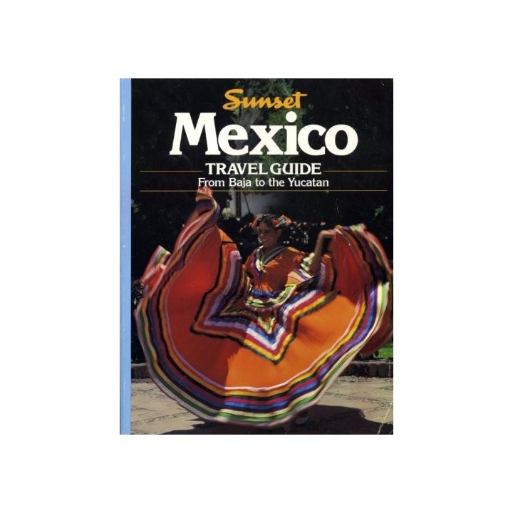 Mexico Travel Guide: From Baja to the Yucatan